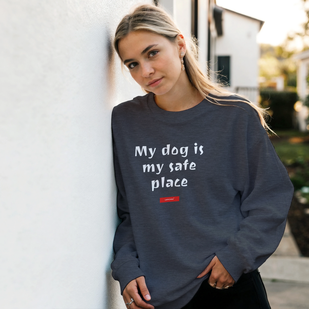 Lapichka Minimalist Dog Lover Sweatshirt  - My dog is my safe place